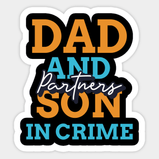 Dad And Son Partners In Crime Sticker